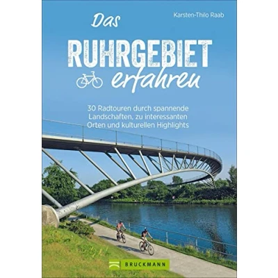 Abbildung von Radführer: Das Ruhrgebiet erfahren. 25 Radtouren durch spannende Landschaften, zu interessanten Orten und kulturellen Highlights. Mit GPS Tracks zum ... reizvollen Städten Highlights