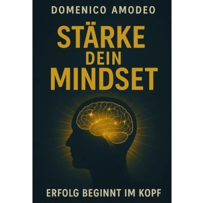 Abbildung von Stärke dein Mindset: Erfolg beginnt im Kopf