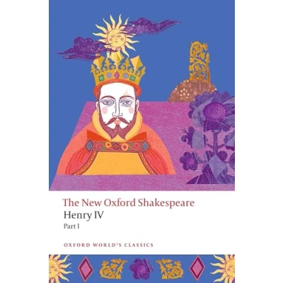 Abbildung von Henry IV Part I: The New Oxford Shakespeare (Oxford World’s Classics)