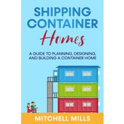 Abbildung von Shipping Container Homes: a Guide to Planning, Designing, and Building Home