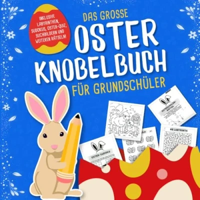 Abbildung von Das grosse Oster Knobelbuch für Grundschüler: perfekte Ostergeschenk Kinder ab 8 Jahren Mit Quiz, Sudoku, Labyrinthen und weiteren spannenden Knobelaufgaben!