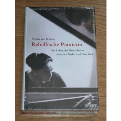Abbildung von Rebellische Pianistin: Das Leben der Grete Sultan zwischen Berlin und New York