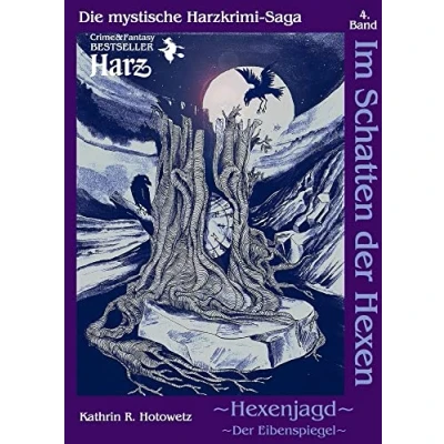 Abbildung von Im Schatten der Hexen: Hexenjagd II Eibenspiegel Ein mythischer Harz Krimi (Im Jage nicht, was Du nicht töten kannst!)