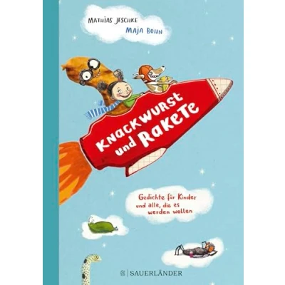 Abbildung von Knackwurst und Rakete: Gedichte für Kinder alle, die es werden wollen