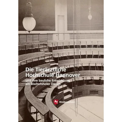 Abbildung von Die Tierärztliche Hochschule in Hannover: und ihre bauliche Entwicklung am Bischofsholer Damm (Arbeitshefte zur Denkmalpflege Niedersachsen)