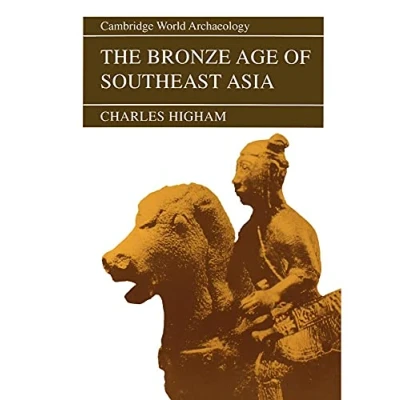 Abbildung von The Bronze Age of Southeast Asia (Cambridge World Archaeology)