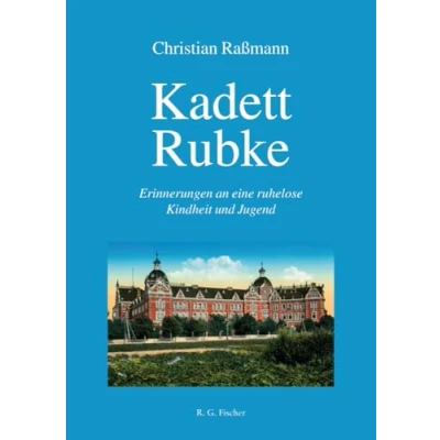Abbildung von Kadett Rubke: Erinnerungen an eine ruhelose Kindheit und Jugend