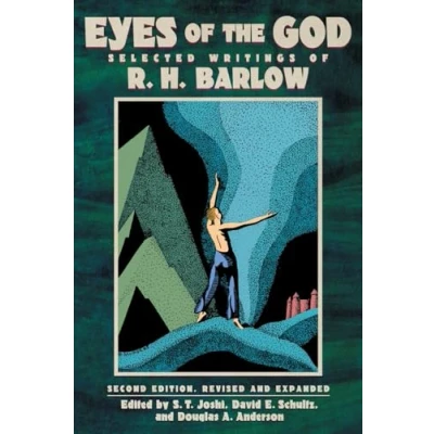 Abbildung von Eyes of the God: Selected Writings R. H. Barlow (Second Edition, Revised and Expanded)