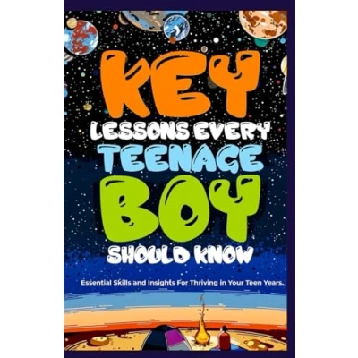 Abbildung von Key Lessons Every Teenage Boy Should Know: Essential Skills and Insights For Thriving in Your Teen Years