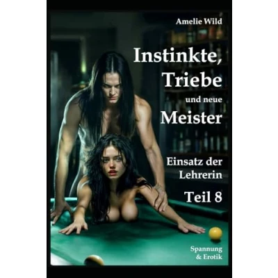Abbildung von Instinkte, Triebe und neue Meister: Einsatz der Lehrerin (Teil 8), Spannung Erotik