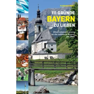 Abbildung von 111 Gründe, Bayern zu lieben: Eine Liebeserklärung an die schönste Region der Welt