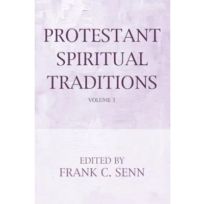 Abbildung von Protestant Spiritual Traditions, Volume One: With a New Preface and Bibliographies