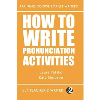 Abbildung von How To Write Pronunciation Activities (Training Course For ELT Writers, Band 25)
