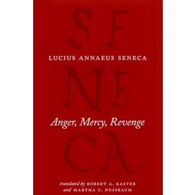 Abbildung von Anger, Mercy, Revenge (The Complete Works of Lucius Annaeus Seneca)