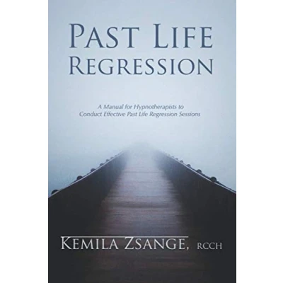 Abbildung von Past Life Regression: A Manual for Hypnotherapists to Conducted Effective Regression Sessions: Conduct Sessions