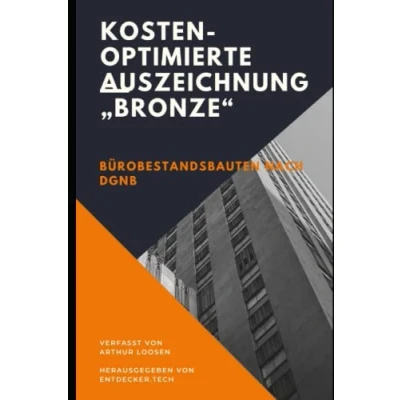 Abbildung von Kosten optimierte Auszeichnung „Bronze“: Büro und Verwaltungsbauten im Bestand Sanieren nach DGNB