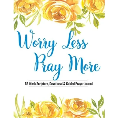 Abbildung von Worry Less, Pray More: 52 Week Scripture, Devotional &amp; Guided Prayer Journal