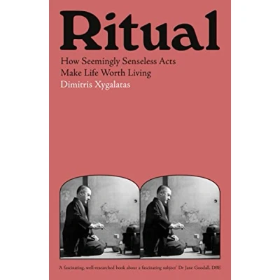 Abbildung von Ritual: How Seemingly Senseless Acts Make Life Worth Living (Serpent&#039;s Tail Classics)