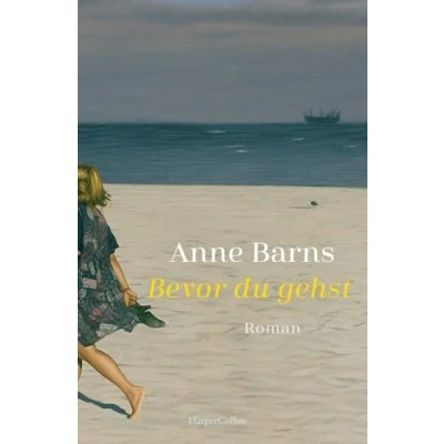 Abbildung von Bevor du gehst: Roman Von Bestsellerautorin Anne Barns Ein bewegender über die Liebe zwischen Mutter und Tochter