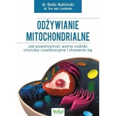 Abbildung von Odżywianie mitochondrialne: Jak powstrzymać wolne rodniki, choroby cywilizacyjne i starzenie się