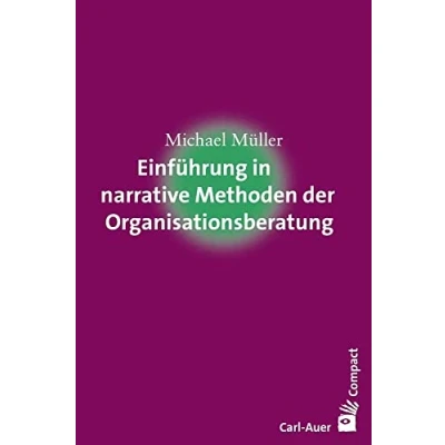 Abbildung von Einführung in narrative Methoden der Organisationsberatung (Carl Auer Compact)