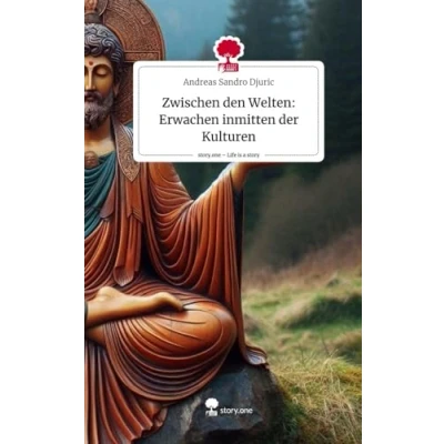 Abbildung von Zwischen den Welten: Erwachen inmitten der Kulturen. Life is a Story story.one