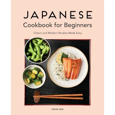 Abbildung von Japanese Cookbook for Beginners: Classic and Modern Recipes Made Easy