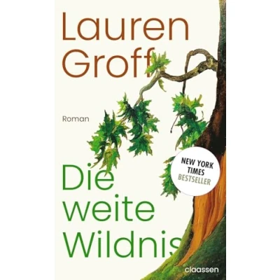 Abbildung von Die weite Wildnis: Roman New York Times Bestseller und Lieblingsbuch von Barack Obama 2023 »Ein hinreißender Roman.« Zeit