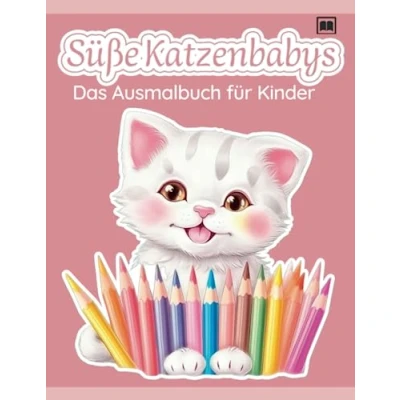 Abbildung von Süße Katzenbabys Das Ausmalbuch für Kinder ab 3 Jahren. Niedliche Katzen als Malbuch.