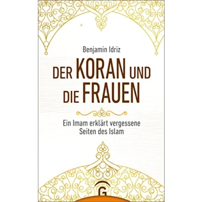 Abbildung von Der Koran und die Frauen: Ein Imam erklärt vergessene Seiten des Islam. Sonderausgabe