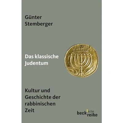 Abbildung von Das klassische Judentum: Kultur und Geschichte der rabbinischen Zeit (Beck&#039;sche Reihe)