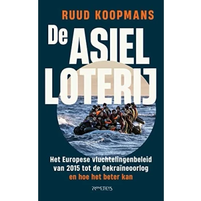 Abbildung von de asielloterij: het Europese vluchtelingenbeleid van 2015 tot Oekraïneoorlog en hoe beter kan