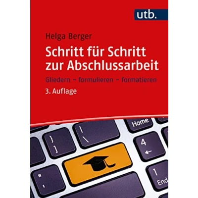 Abbildung von Schritt für zur Abschlussarbeit: Gliedern, formulieren, formatieren