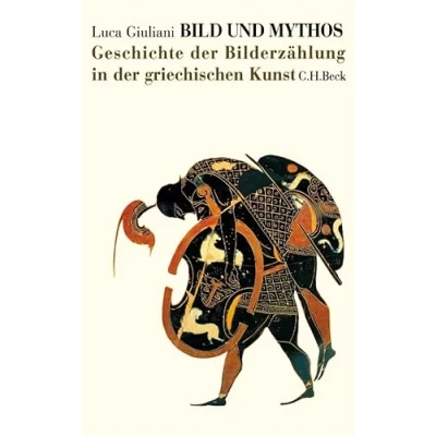 Abbildung von Bild und Mythos: Geschichte der Bilderzählung in griechischen Kunst