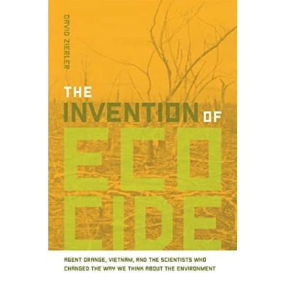 Abbildung von the Invention of Ecocide: Agent Orange, Vietnam, and Scientists Who Changed Way We Think About Environment