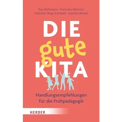 Abbildung von die gute Kita: Handlungsempfehlungen für Frühpädagogik