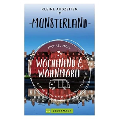 Abbildung von Bruckmann Wochenend und Wohnmobil. Kleine Auszeiten im Münstertal: Die besten Camping Stellplätze, alle Highlights Aktivitäten. (Wochenend &amp; Wohnmobil)