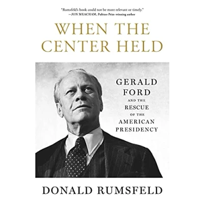 Abbildung von When the Center Held: Gerald Ford and Rescue of American Presidency