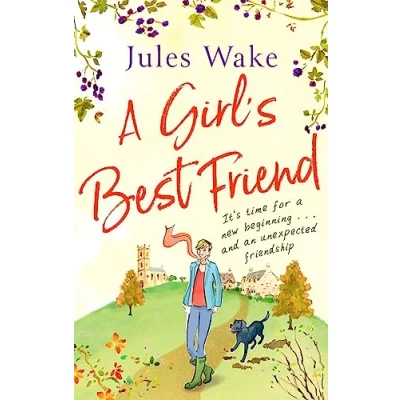 Abbildung von A Girl&#039;s Best Friend: feel good countryside romance