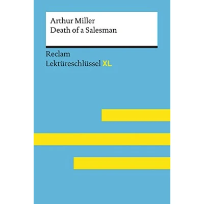 Abbildung von Death of a Salesman von Arthur Miller: Lektüreschlüssel mit Inhaltsangabe, Interpretation, Prüfungsaufgaben Lösungen, Lernglossar. (Reclam XL)