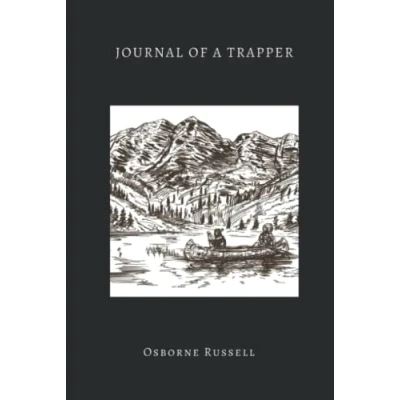 Abbildung von Journal of a Trapper (Illustrated): Nine Years in the Rocky Mountains, 1834 1843