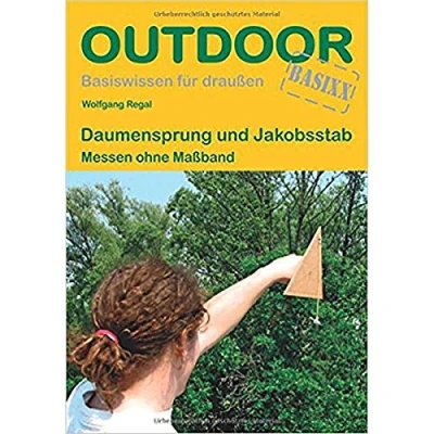 Abbildung von Daumensprung &amp; Jakobsstab: Messen ohne Maßband (Basiswissen für draußen, Band 106)