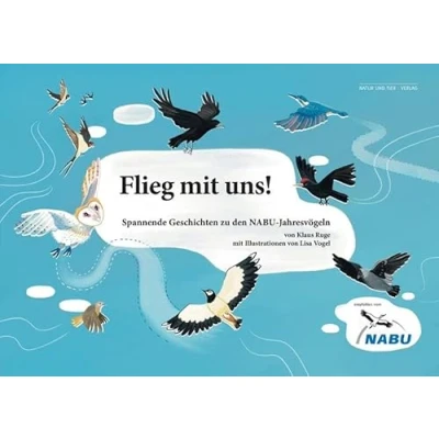 Abbildung von Flieg mit uns!: Spannende Geschichten zu den NABU Jahresvögeln (NABU Vogel des Jahres)