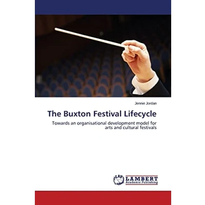 Abbildung von The Buxton Festival Lifecycle: Towards an organisational development model for arts and cultural festivals