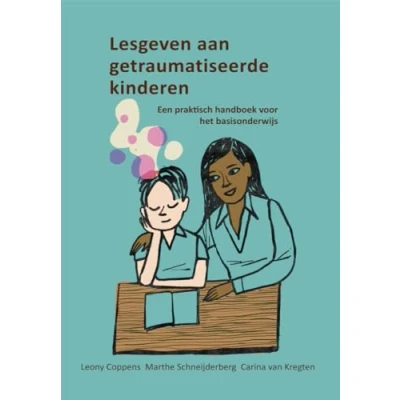 Abbildung von Lesgeven aan getraumatiseerde kinderen: een praktisch handboek voor het basisonderwijs