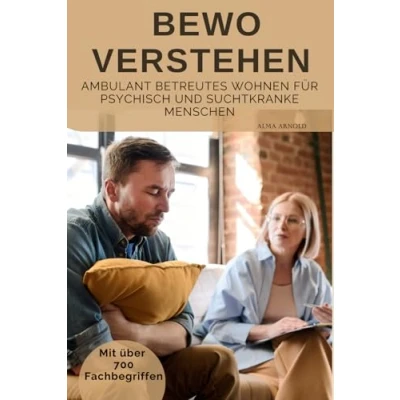 Abbildung von BeWo verstehen: Ambulant Betreutes Wohnen für psychisch und suchtkranke Menschen