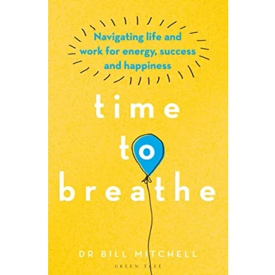Abbildung von Time to Breathe: Navigating Life and Work for Energy, Success Happiness
