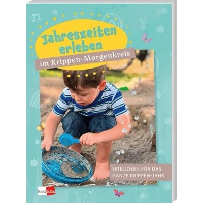 Abbildung von Jahreszeiten erleben im Krippen Morgenkreis: Spielideen für das ganze Jahr (Praxisideen den Kita Morgenkreis)