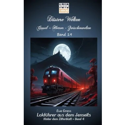 Abbildung von Lokführer aus dem Jenseits Hinter Zifferblatt 4: Düstere Welten Band 19 (Horrorkabinett, 19)