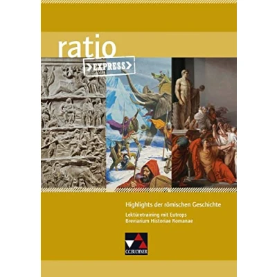 Abbildung von ratio Express / Highlights römischer Geschichte: Lektüreklassiker fürs Abitur Lektüretraining mit Eutrops Breviarium Historiae Romanae (ratio Express: Abitur)